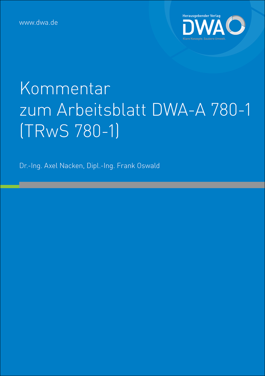 Kommentar zum DWA-A 780-1 - TRwS Oberirdische Rohrleitungen – Teil 1: Rohrleitungen aus metallischen Werkstoffen - November  2018