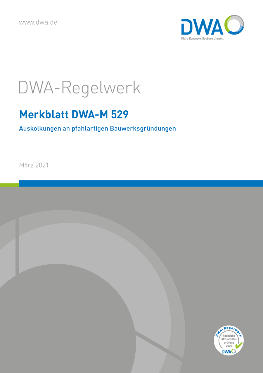 DWA-M 529 - Auskolkungen an pfahlartigen Bauwerksgründungen - März 2021 - fachlich auf Aktualität geprüft 2026