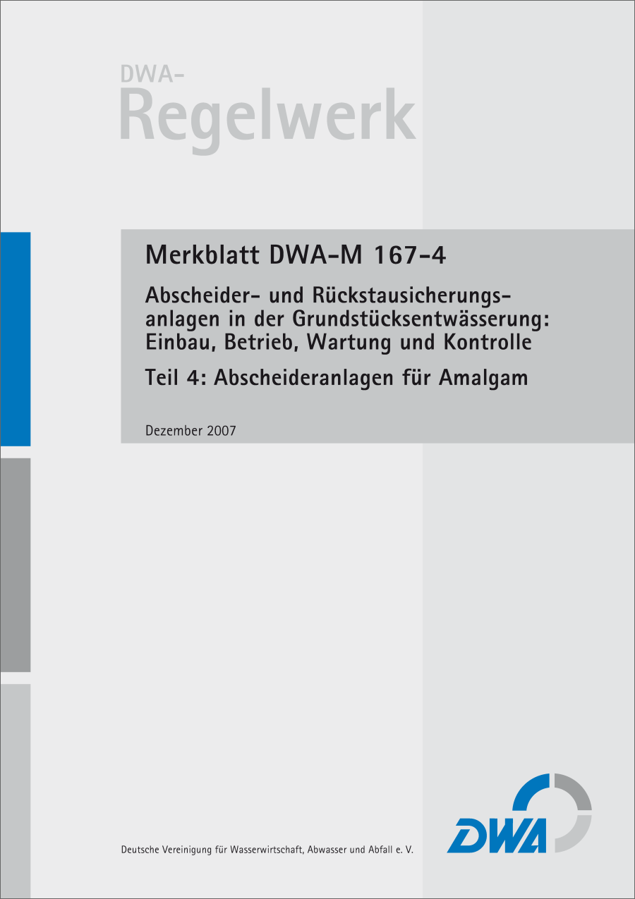 DWA-M 167-4 - Abscheider und Rückstausicherungsanlagen bei der Grundstücksentwässerung: Einbau, Betrieb, Wartung und Kontrolle - Dezember 2017