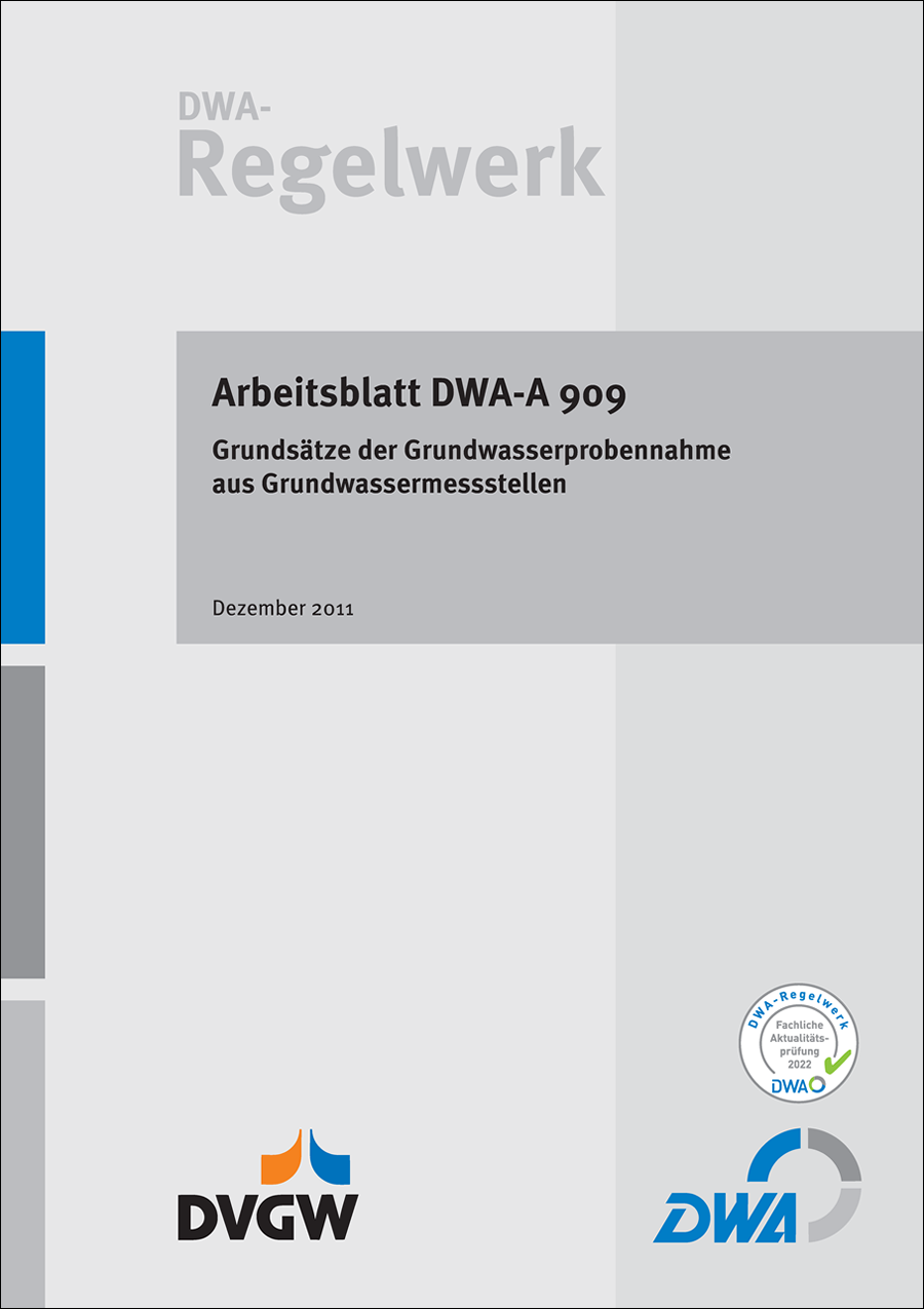 DWA-A 909 - Grundsätze der Grundwasserprobennahme aus Grundwassermessstellen - Dezember 2011; fachlich auf Aktualität geprüft 2016
