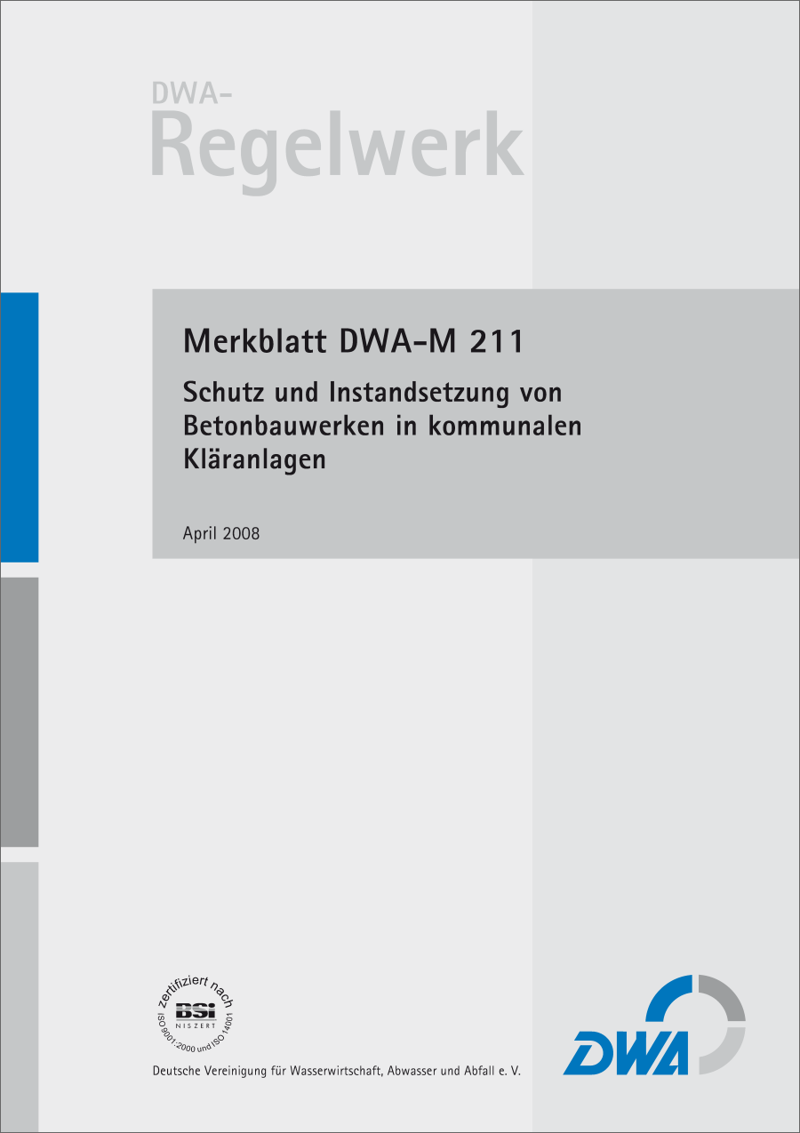 DWA-M 211 -Schutz und Instandsetzung von Betonbauwerken in kommunalen Kläranlagen - April 2008