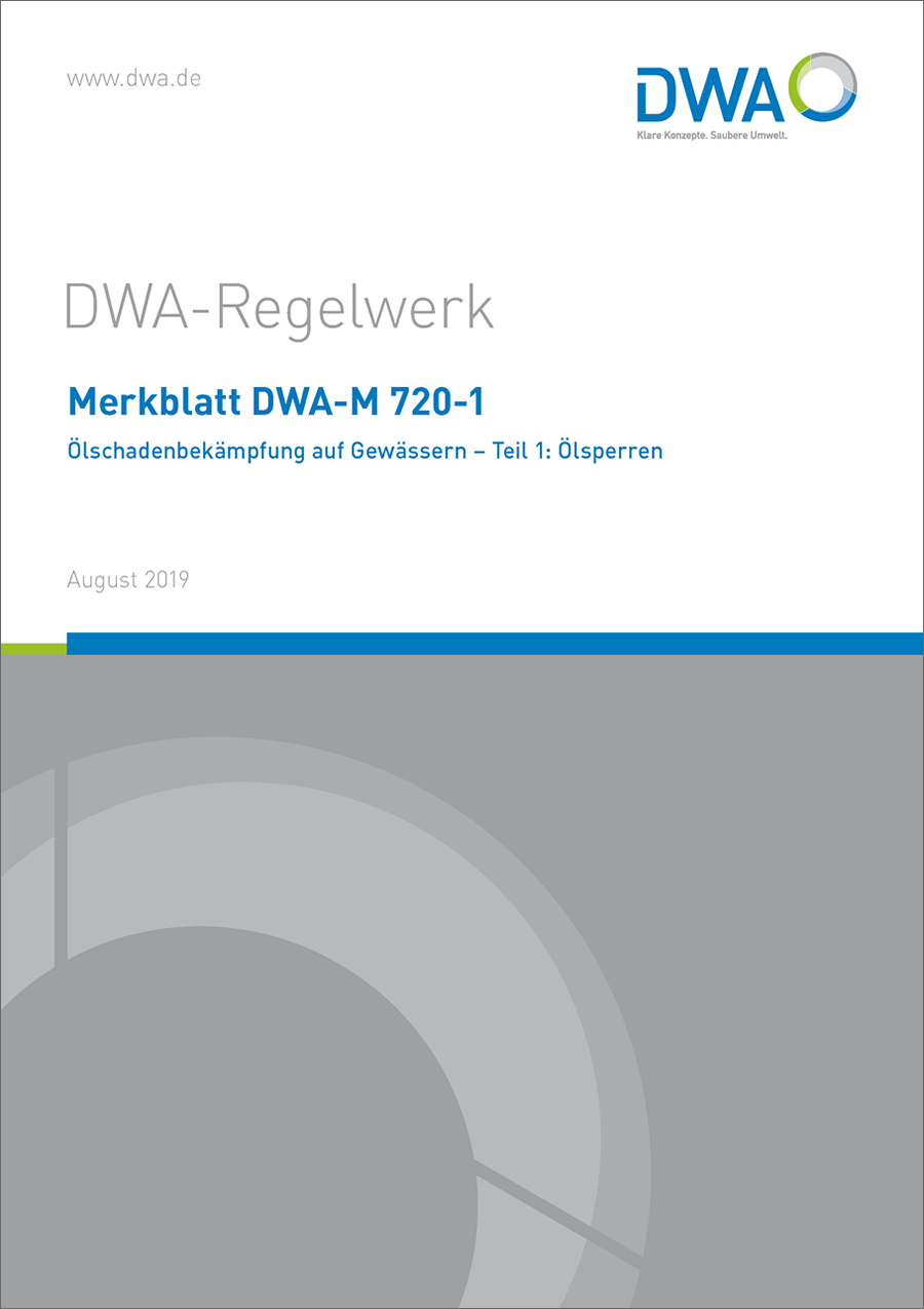DWA-M 720-1 - Ölschadenbekämpfung auf Gewässern - Teil 1: Ölsperren - August 2019