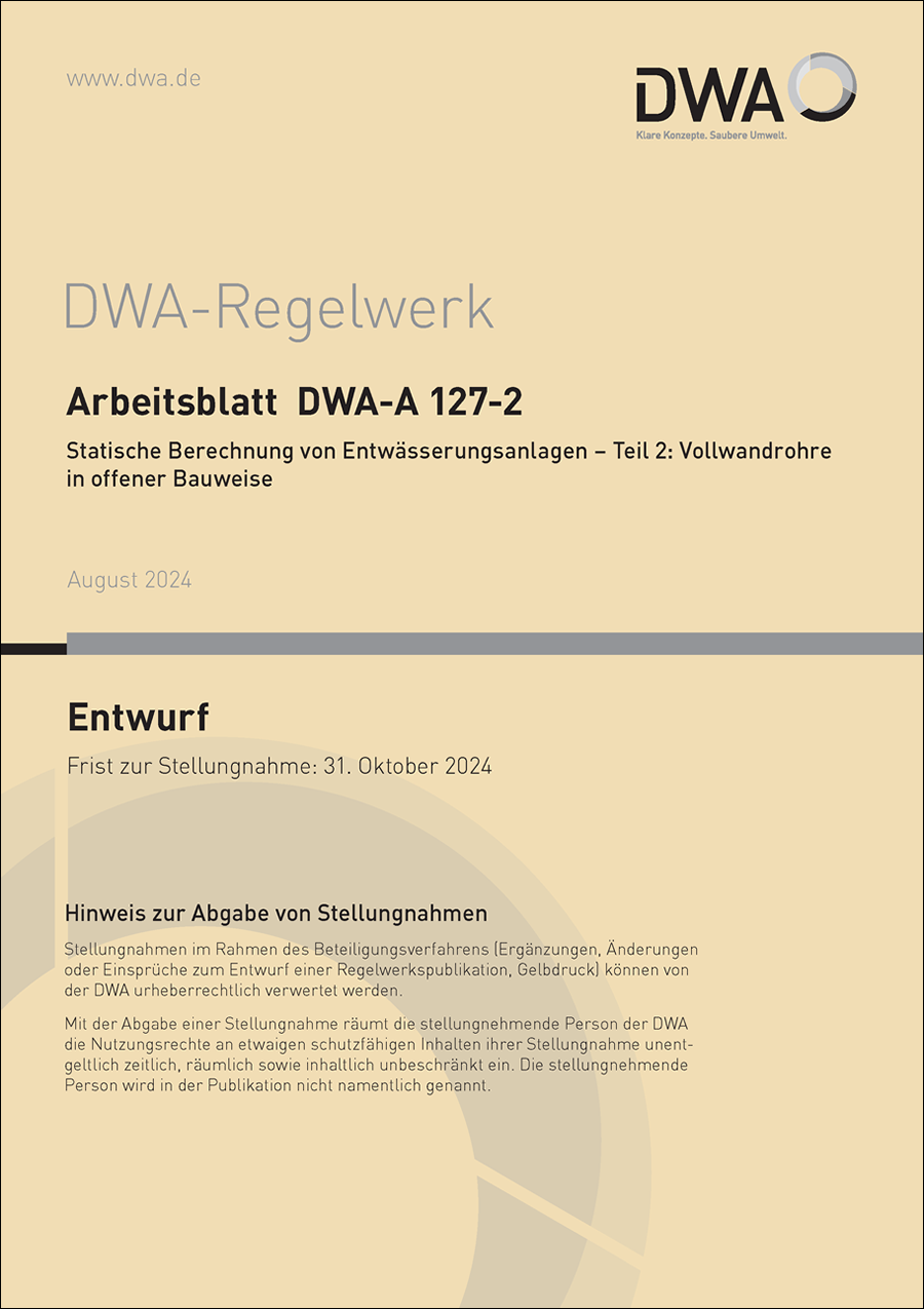 DWA-A 127-2 - Statische Berechnung von Entwässerungsanlagen – Teil 2: Vollwandrohre in offener Bauweise - Entwurf August 2024