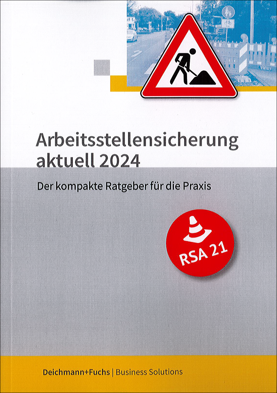 Arbeitsstellensicherung aktuell 2024. Der kompakte Ratgeber für die Praxis.