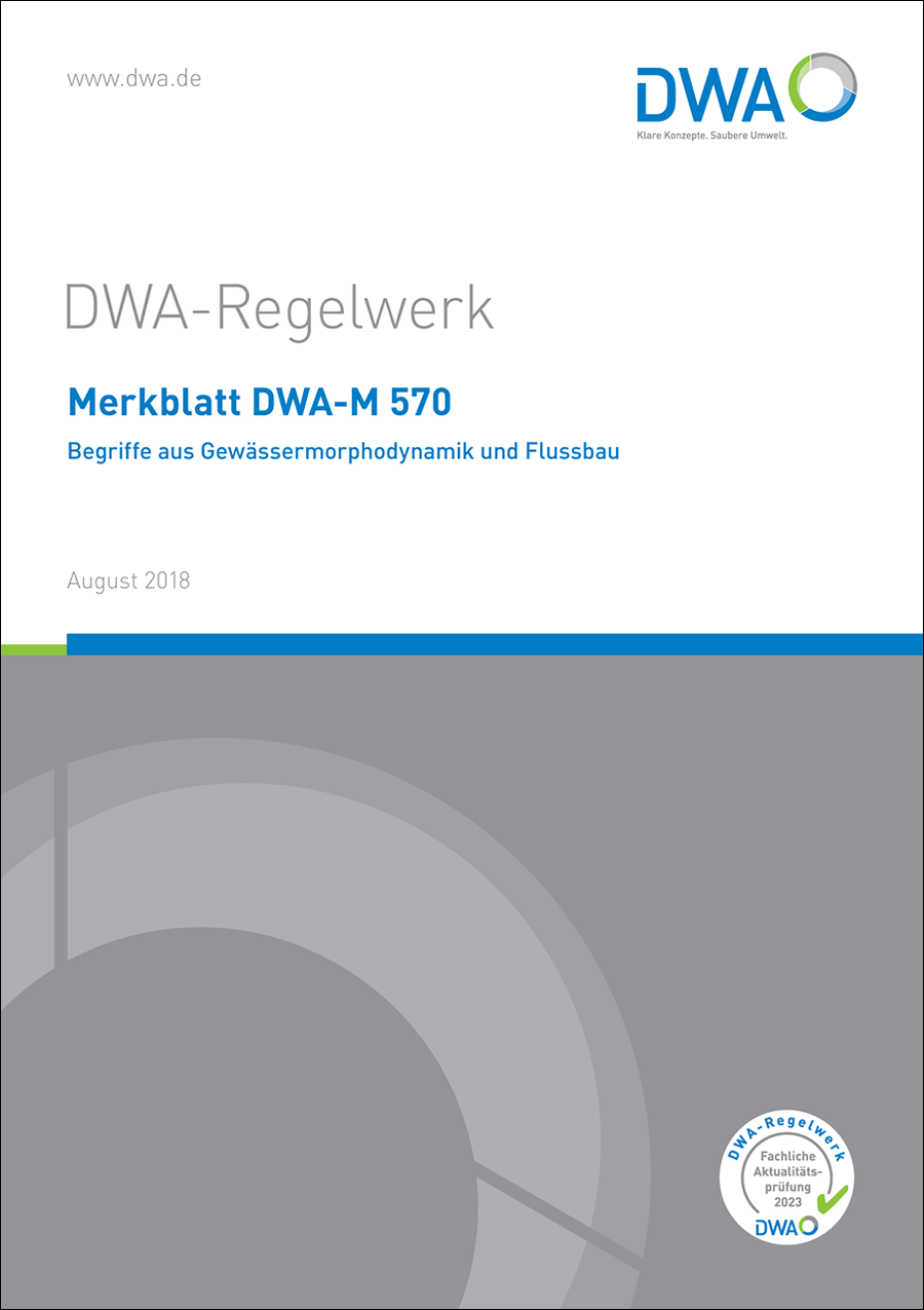 DWA-M 570 - Begriffe aus Gewässermorphodynamik und Flussbau - August 2018