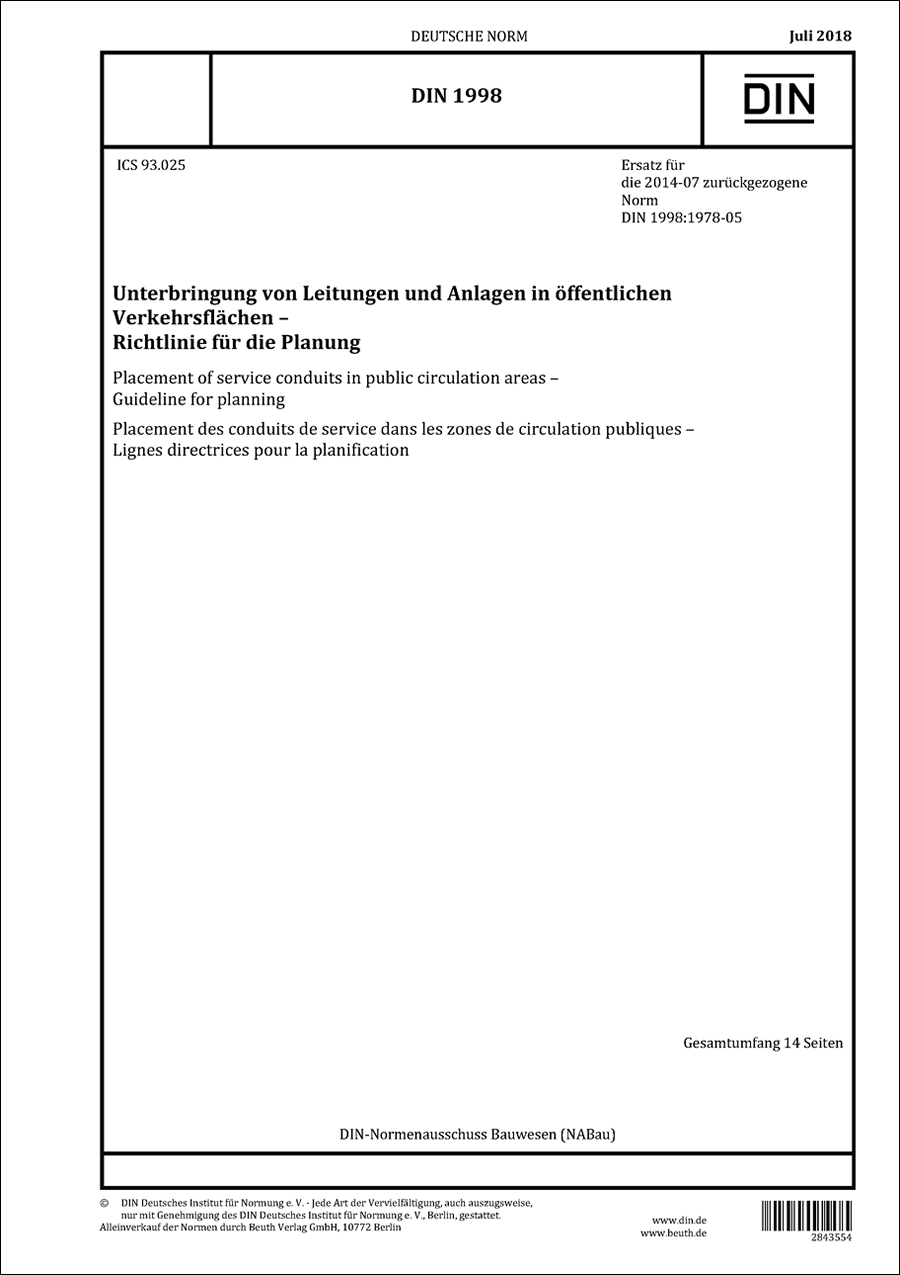 DIN 1998 - Unterbringung von Leitungen und Anlagen in öffentlichen Verkehrsflächen - Richtlinie für die Planung - Juli 2018 DIN 1998 - Unterbringung von Leitungen und Anlagen in öffentlichen Verkehrsflächen - Richtlinie für die Planung - Juli 2018