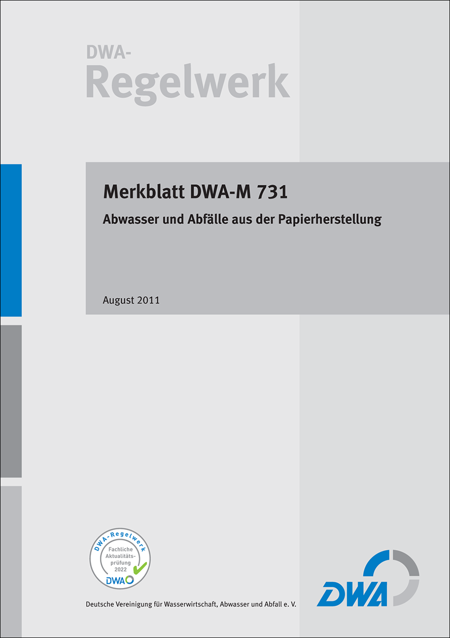 DWA-M 731 - Abwasser und Abfälle aus der Papierherstellung - Juli 2011 DWA-M 731 - Abwasser und Abfälle aus der Papierherstellung - Juli 2011