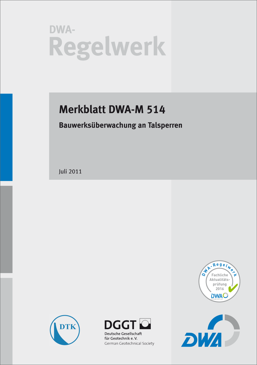 DWA-M 514 - Bauwerksüberwachung an Talsperren - Juli 2011; fachlich auf Aktualität geprüft 2016