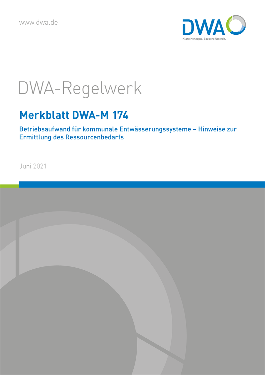 DWA-M 174 - Betriebsaufwand für kommunale Entwässerungssysteme - Hinweise zur Ermittlung des Ressourcenbedarfs - Juni 2021