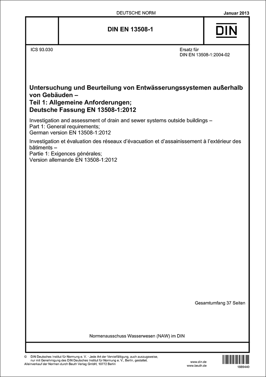 DIN EN 13508-1 - Untersuchung und Beurteilung von Entwässerungssystemen außerhalb von Gebäuden - Teil 1: Allgemeine Anforderungen - Januar 2013 DIN EN 13508-1 - Untersuchung und Beurteilung von Entwässerungssystemen außerhalb von Gebäuden - Teil 1: Allgemeine Anforderungen - Januar 2013