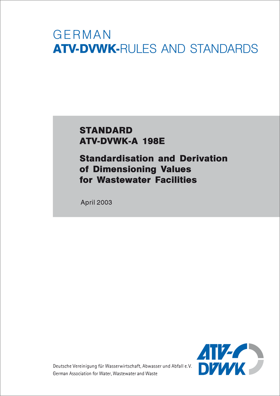 ATV-DVWK-A 198E -Standardisation and Derivation of Dimensioning Values of Wastewater Facilities - April 2003 ATV-DVWK-A 198E -Standardisation and Derivation of Dimensioning Values of Wastewater Facilities - April 2003