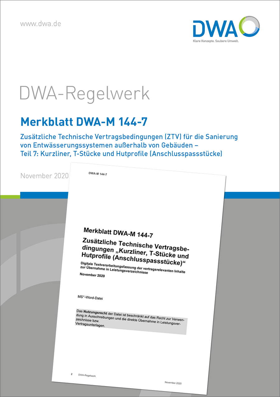DWA-M 144-7 + Zusätzliche Technische Vertragsbedingungen (ZTV) für die Sanierung von Entwässerungssystemen außerhalb von Gebäuden - Teil 7: Kurzliner, T-Stücke und Hutprofile (Anschlusspassstücke) + MS-Word Zusatzdatei (Nov. 2020) DWA-M 144-7 + Zusätzliche Technische Vertragsbedingungen (ZTV) für die Sanierung von Entwässerungssystemen außerhalb von Gebäuden - Teil 7: Kurzliner, T-Stücke und Hutprofile (Anschlusspassstücke) + MS-Word Zusatzdatei (Nov. 2020)