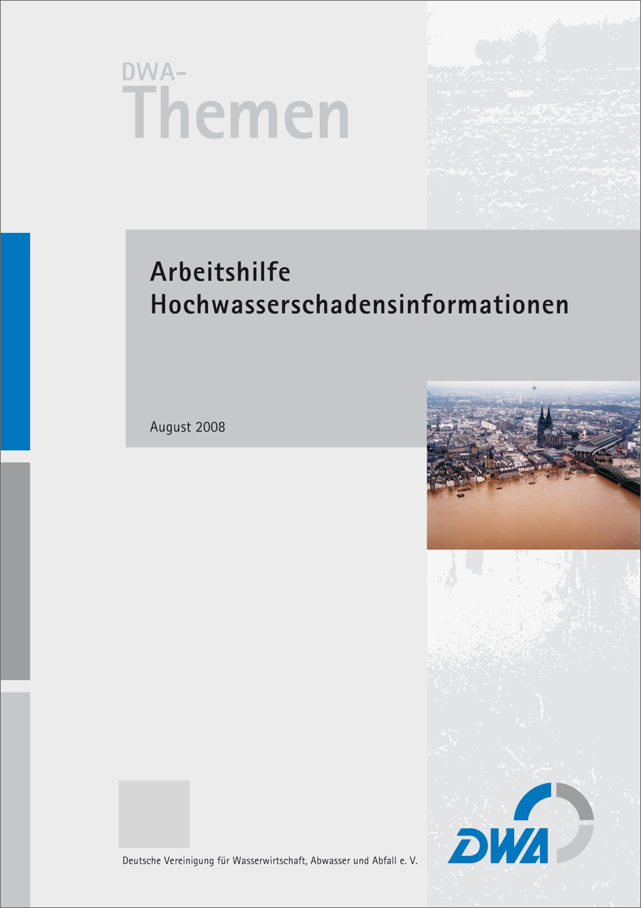 DWA-Themen - Arbeitshilfe Hochwasserschadensinformationen -  August 2008