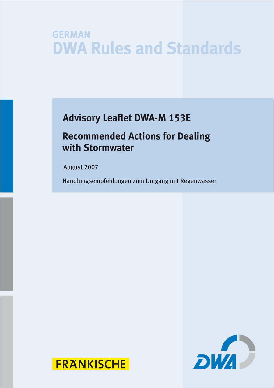 Guideline DWA-M 153E - Recommended Actions for Dealing with Stormwater - August 2007 Guideline DWA-M 153E - Recommended Actions for Dealing with Stormwater - August 2007