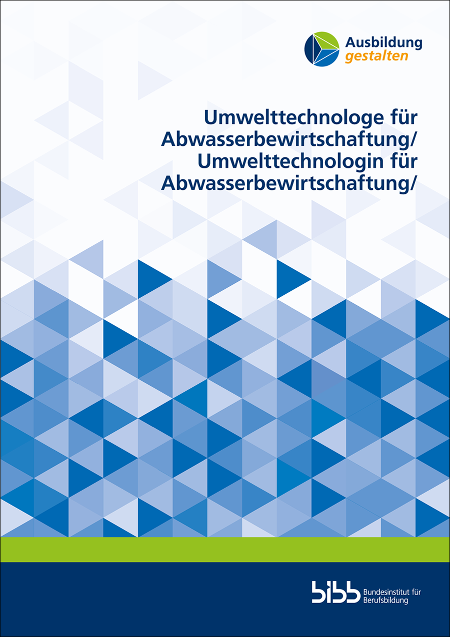 Ausbildung gestalten: Umwelttechnologe für Abwasserbewirtschaftung/Umwelttechnologin für Abwasserbewirtschaftung - März 2024