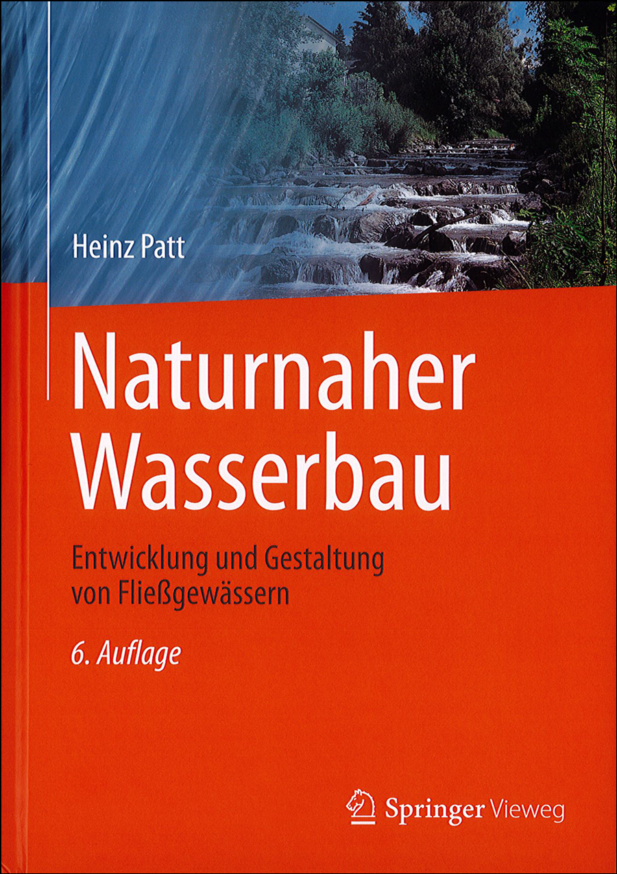 Naturnaher Wasserbau - Entwicklung und Gestaltung von Fließgewässern, 6. Auflage 2024
