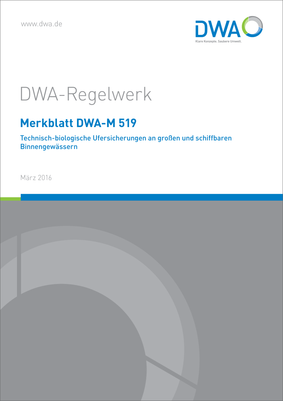DWA-M 519 - Technisch-biologische Ufersicherungen an großen und schiffbaren Binnengewässern - März 2016