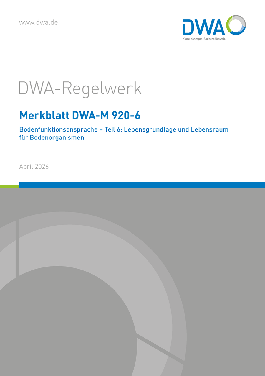 DWA-M 920-6 - Bodenfunktionsansprache - Teil 6: Lebensgrundlage und Lebensraum für Bodenorganismen - April 2026