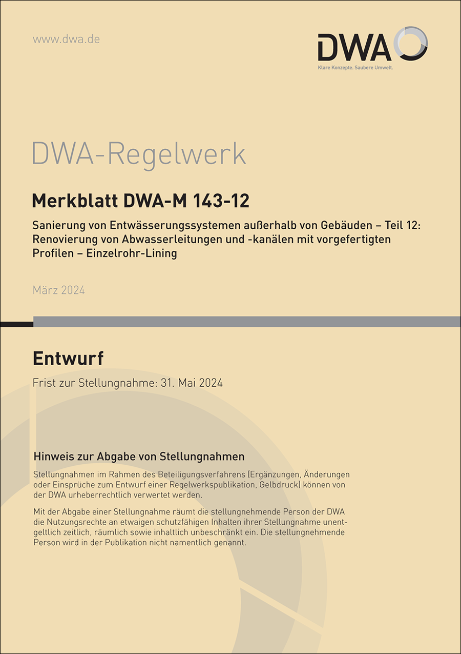 DWA-M 143-12 - Sanierung von Entwässerungssystemen außerhalb von Gebäuden – Teil 12: Renovierung von Abwasserleitungen und -kanälen mit vorgefertigten Profilen – Einzelrohr-Lining