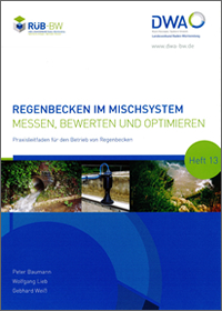 Regenbecken im Mischsystem - Messen, Bewerten und Optimieren - Praxisleitfaden für den Betrieb von Regenbecken -  1. Auflage Februar 2017