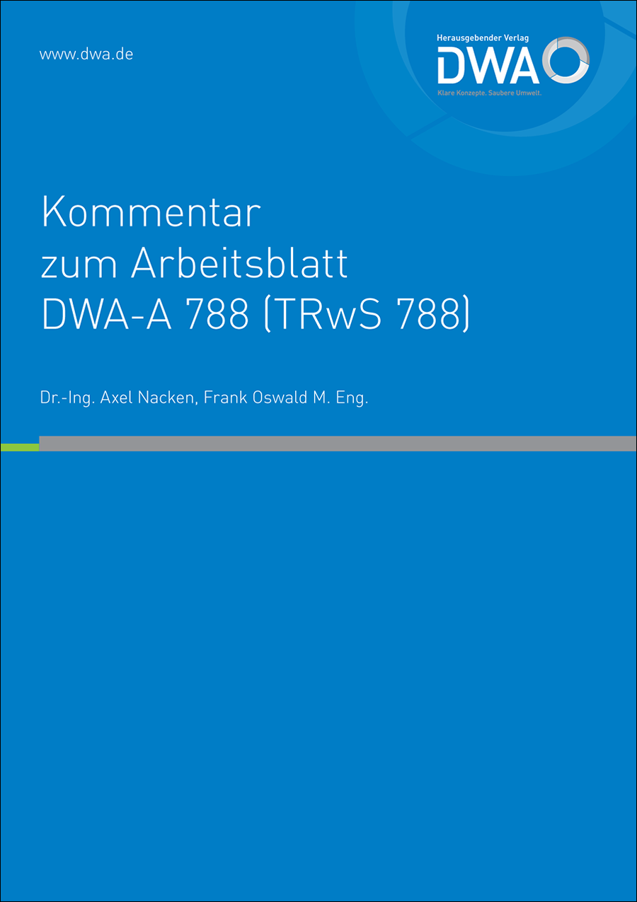 Kommentar zum Arbeitsblatt DWA-A 788 - Technische Regel wassergefährdender Stoffe (TRwS 788) - Flachbodentanks aus metallischen Werkstoffen zur Lagerung wassergefährdender Flüssigkeiten (November 2021)- 1. Auflage Mai 2022 Kommentar zum Arbeitsblatt DWA-A 788 - Technische Regel wassergefährdender Stoffe (TRwS 788) - Flachbodentanks aus metallischen Werkstoffen zur Lagerung wassergefährdender Flüssigkeiten (November 2021)- 1. Auflage Mai 2022