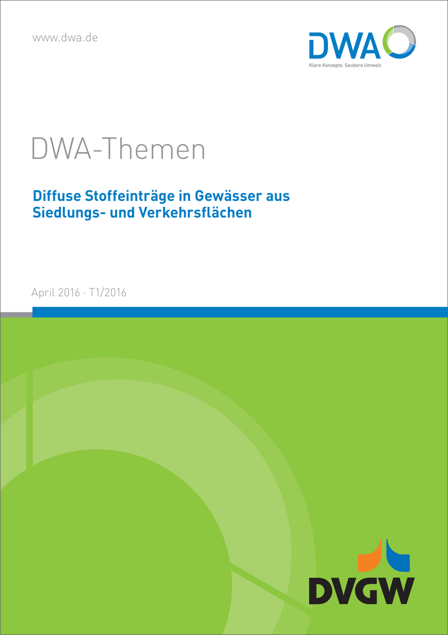 DWA-Themen T1/2016 - Diffuse Stoffeinträge in Gewässer aus Siedlungs- und Verkehrsflächen - April 2016