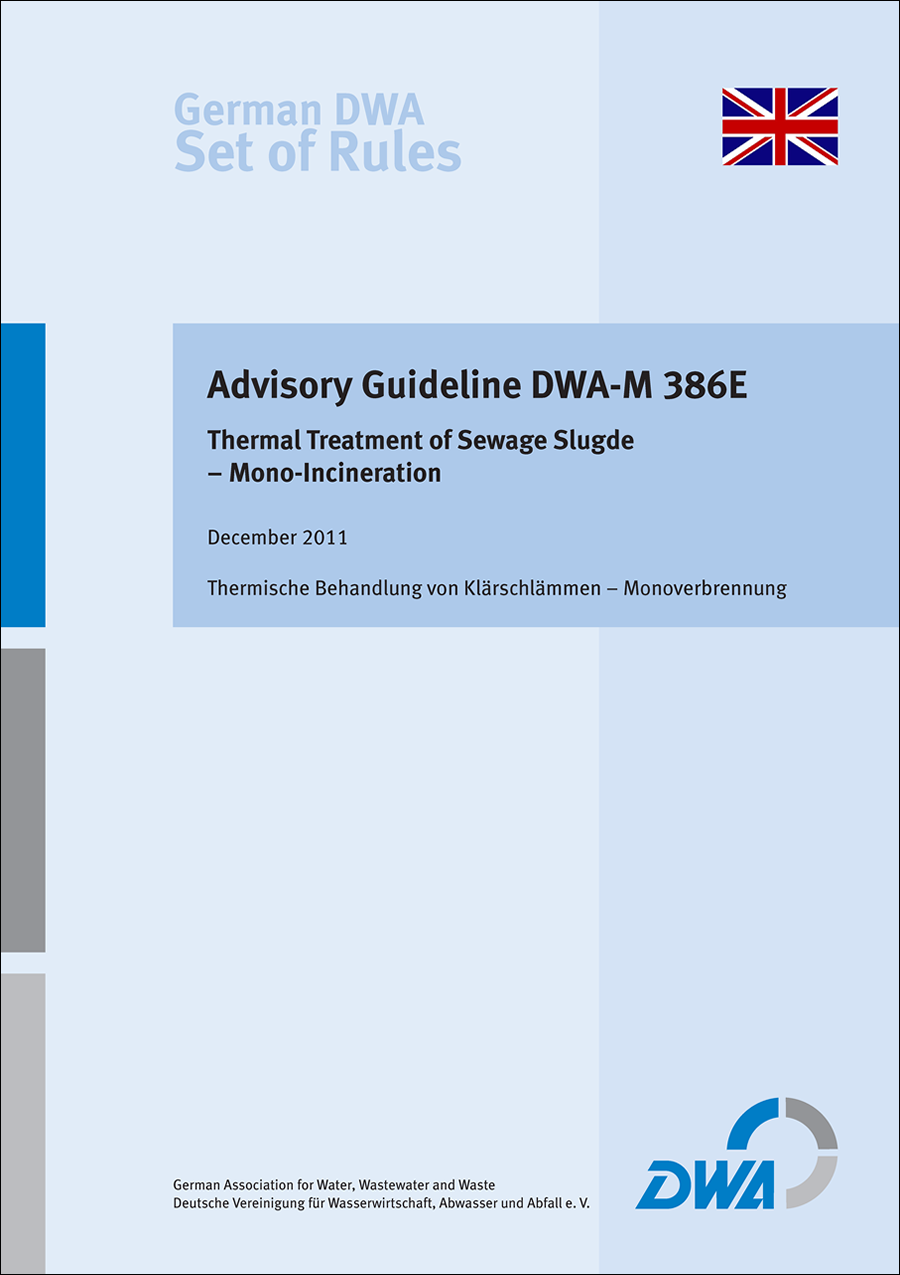 Guideline DWA-M 386E - Thermal Treatment of Sewage Slugde - Mono-Incineration - December 2011 Guideline DWA-M 386E - Thermal Treatment of Sewage Slugde - Mono-Incineration - December 2011