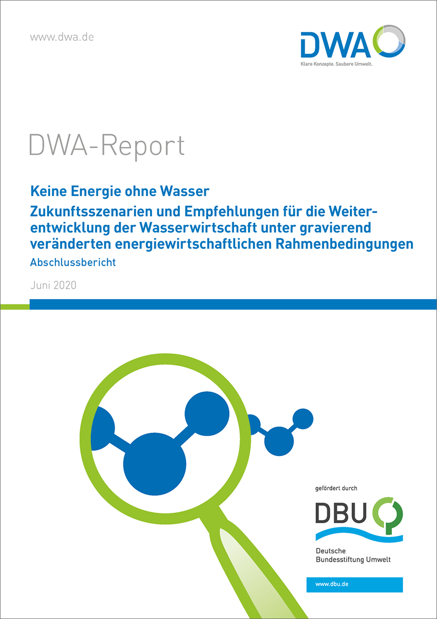 Keine Energie ohne Wasser - Zukunftsszenarien und Empfehlungen für die Weiterentwicklung der Wasserwirtschaft unter gravierend veränderten energiewirtschaftlichen Rahmenbedingungen - Abschlussbericht Juni 2020 Keine Energie ohne Wasser - Zukunftsszenarien und Empfehlungen für die Weiterentwicklung der Wasserwirtschaft unter gravierend veränderten energiewirtschaftlichen Rahmenbedingungen - Abschlussbericht Juni 2020