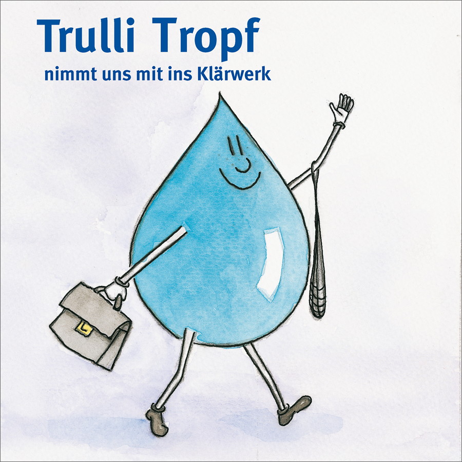 Trulli Tropf - nimmt uns mit ins Klärwerk - 14. Auflage 2024 Trulli Tropf - nimmt uns mit ins Klärwerk - 14. Auflage 2024