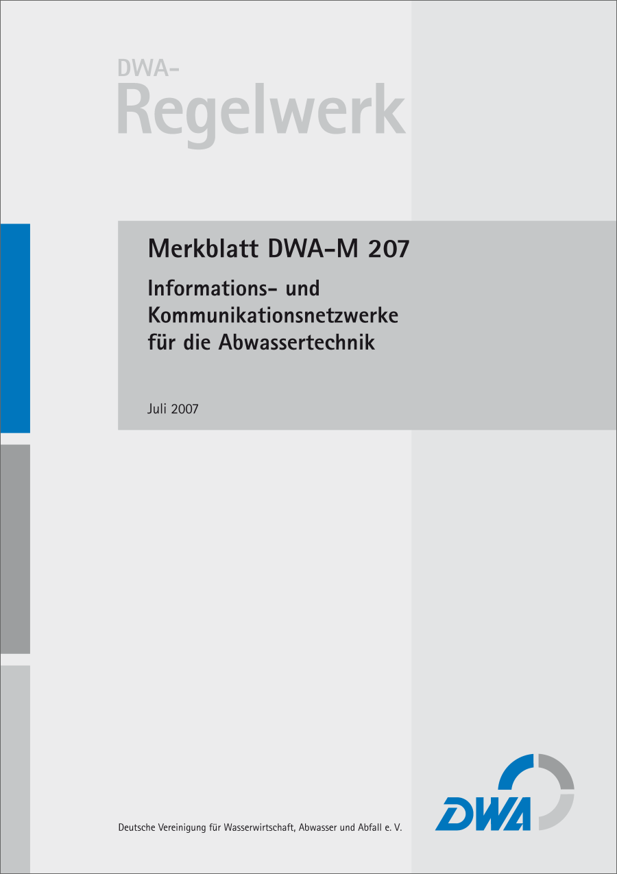 DWA-M 207 - Informations- und Kommunikationsnetzwerke für die Abwassertechnik - Juli 2007