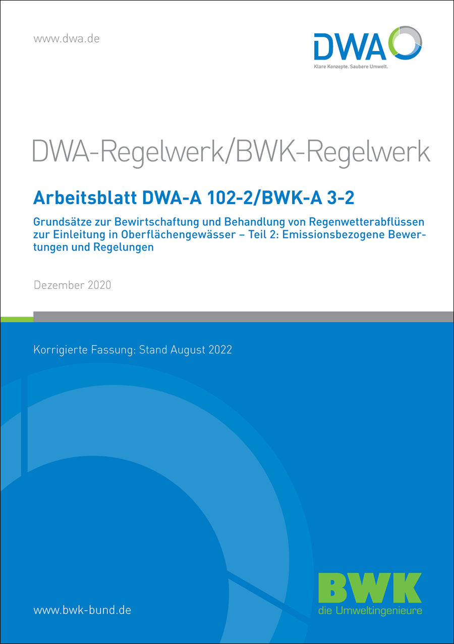 DWA-A 102-2/BWK-A 3-2 - Grundsätze zur Bewirtschaftung und Behandlung von Regenwetterabflüssen zur Einleitung in Oberflächengewässer - Teil 2: Emissionsbezogene Bewertungen und Regelungen - Dezember 2020 DWA-A 102-2/BWK-A 3-2 - Grundsätze zur Bewirtschaftung und Behandlung von Regenwetterabflüssen zur Einleitung in Oberflächengewässer - Teil 2: Emissionsbezogene Bewertungen und Regelungen - Dezember 2020