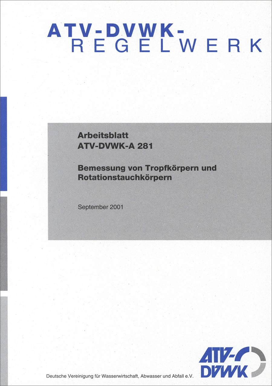 ATV-DVWK-A 281 (vorm. A 135) - Bemessung von Tropfkörpern und Rotationstauchkörpern - September 2001