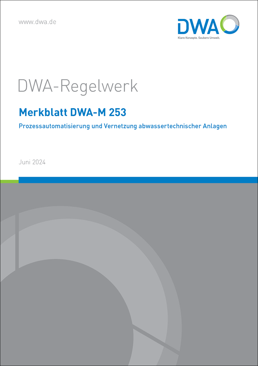 DWA-M 253 - Prozessautomatisierung und Vernetzung abwassertechnischer Anlagen - Juli 2024