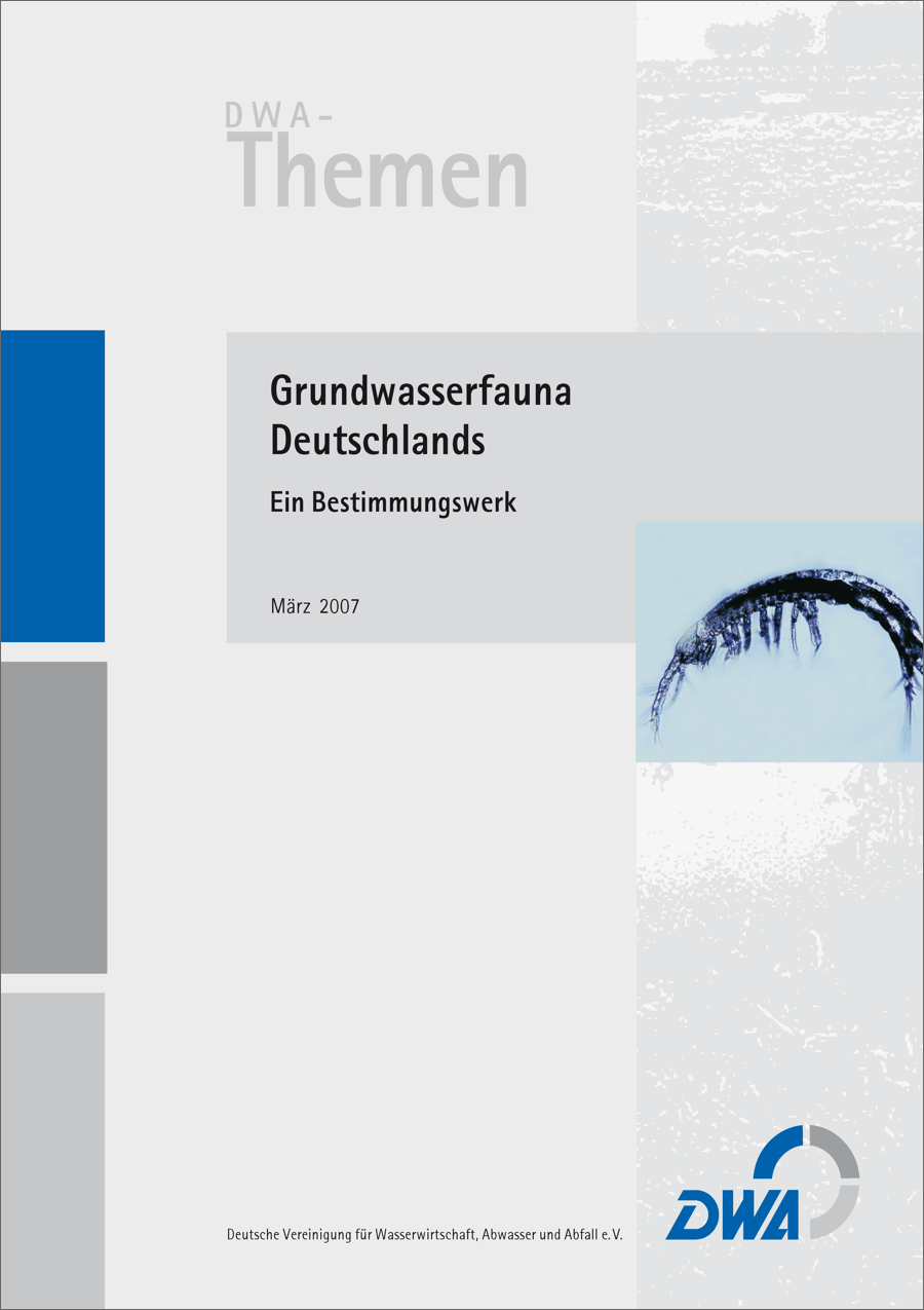 DWA-Themen -Grundwasserfauna Deutschlands - Ein Bestimmungswerk - März 2007