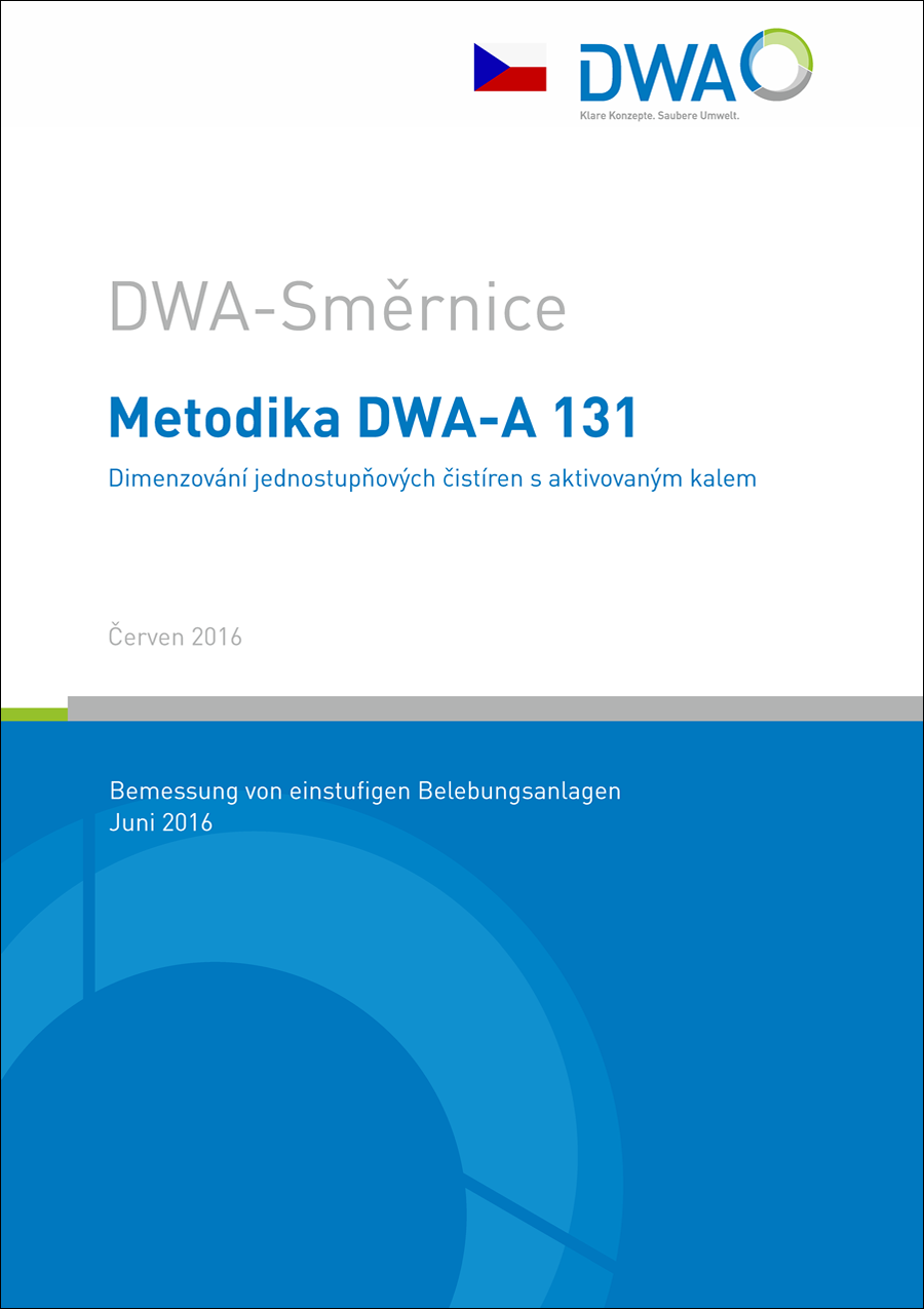 DWA-A 131CZ - Dimenzování jednostupňových čistíren s aktivovaným kalem - June 2016 DWA-A 131CZ - Dimenzování jednostupňových čistíren s aktivovaným kalem - June 2016