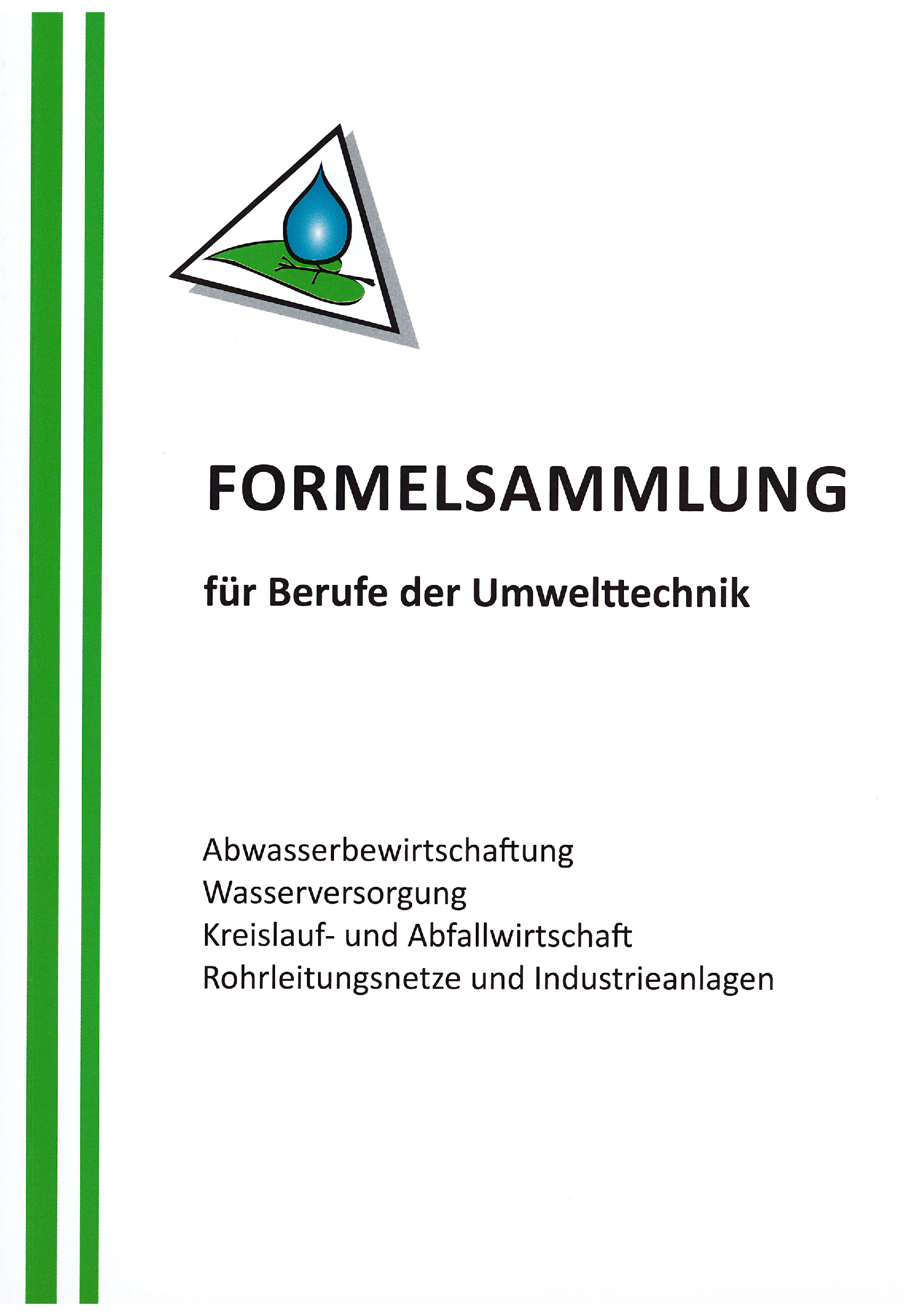 Formelsammlung für Berufe der Umwelttechnik - Abwasserbewirtschaftung; Wasserversorgung; Kreislauf- und Abfallwirtschaft; Rohrleitungsnetze und Industrieanlagen - 16. Auflage 2026