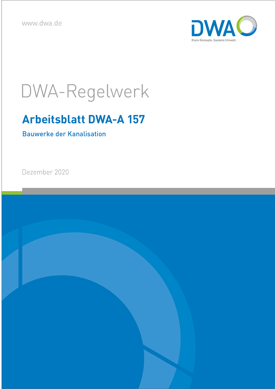 DWA-A 157 - Bauwerke der Kanalisation - Dezember 2020