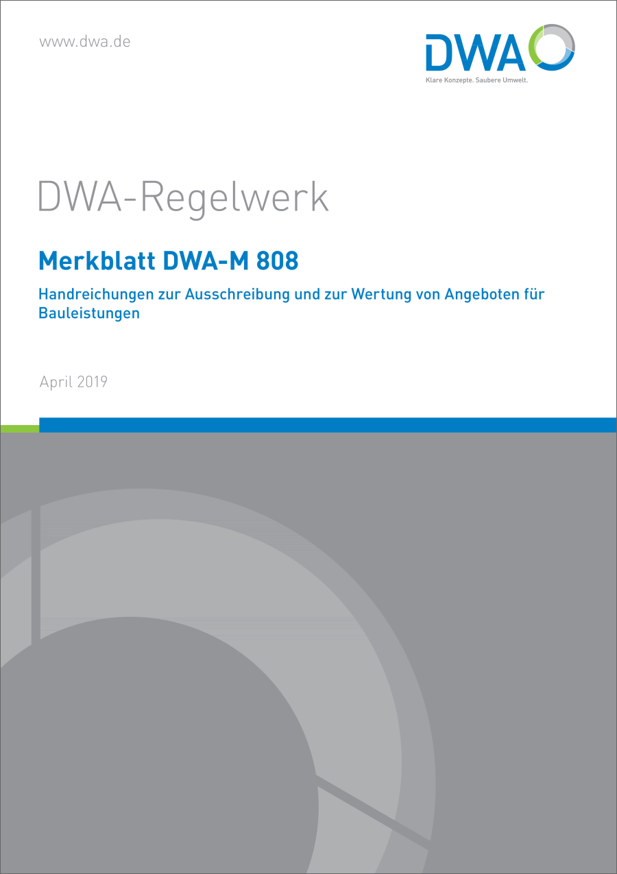 DWA-M 808 - Handreichungen zur Ausschreibung und zur Wertung von Angeboten für Bauleistungen - April 2019 DWA-M 808 - Handreichungen zur Ausschreibung und zur Wertung von Angeboten für Bauleistungen - April 2019