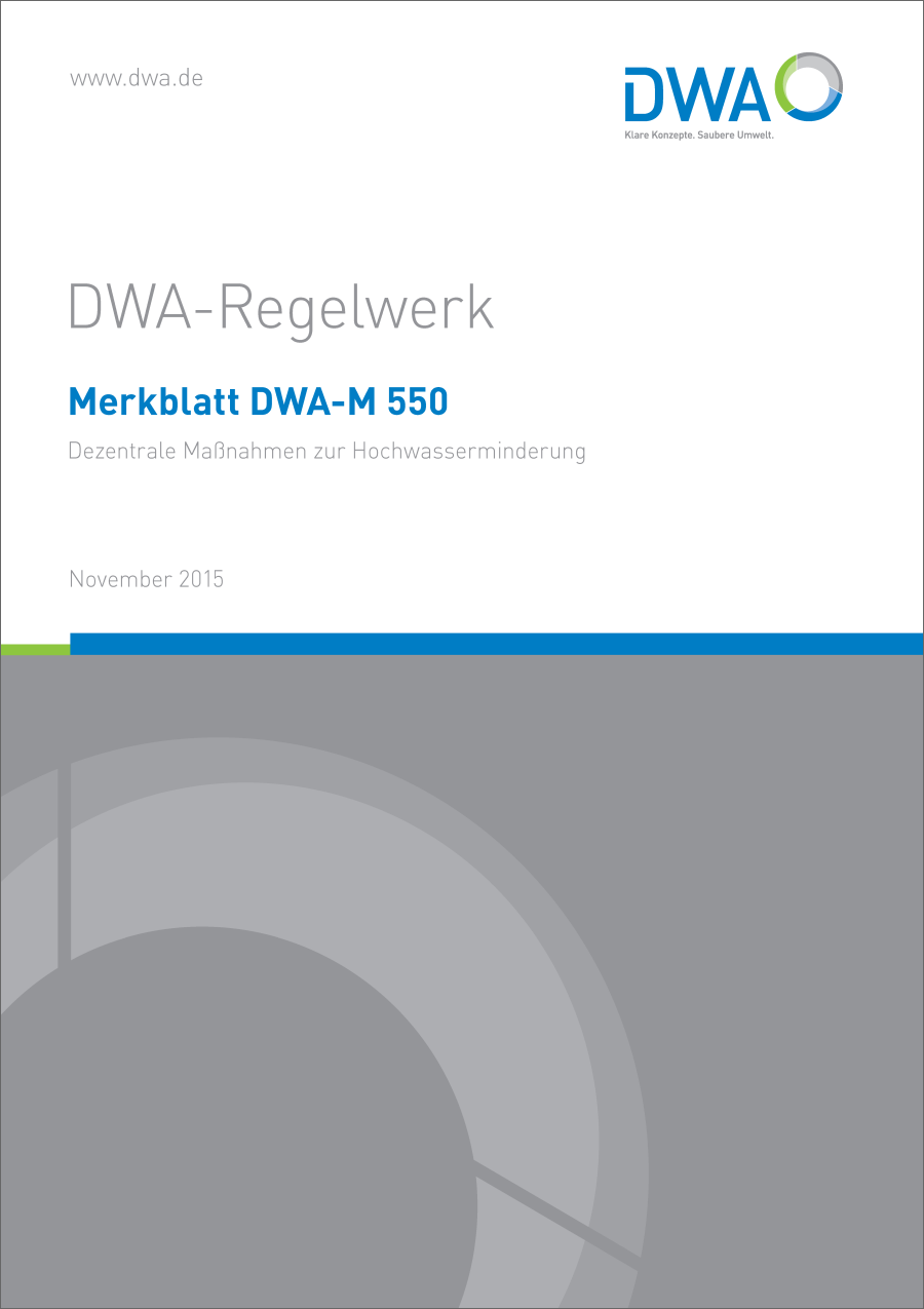 DWA-M 550 - Dezentrale Maßnahmen zur Hochwasserminderung - November 2015